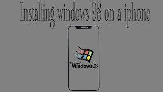 installing windows 98 on a iphone
