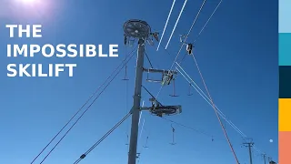 The IMPOSSIBLE skilift that actually exists