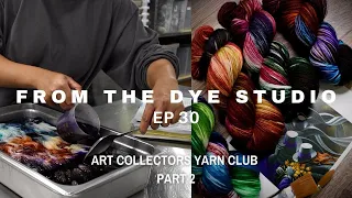 From The Dye Studio EP 30 - Art Collectors Yarn Club 2