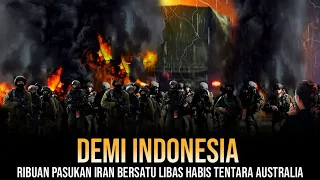 DEMI INDONESIA, AKHIRNYA RIBUAN TENTARA IRAN NYATAKAN INI PADA AUSTRALIA