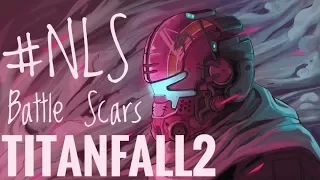|Titanfall2| Battle Scars  #NLS