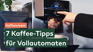 7 Kaffee-Tipps für Vollautomaten