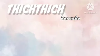 Thích Thích | Phương Ly | Karaoke