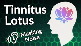 Tinnitus Lotus - 20 Minutes For Soothing Relief?