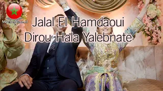 Jalal Hamdaoui - Dirou Hala Yalebnate