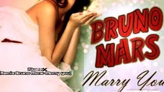 Bruno Mars-Marry You (Remix Kiweex)