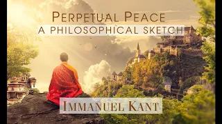 Immanuel KANT: Perpetual Peace, a Philosophical Sketch
