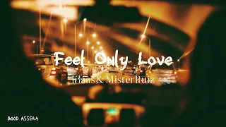 Klaas & Mister Ruiz - Feel Only Love | 1 HOUR LOOP