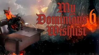 Dominions 6 Wishlist!