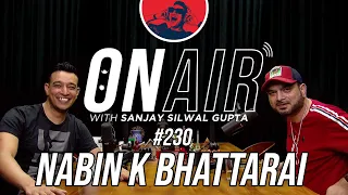 On Air With Sanjay #230 - Nabin K Bhattarai