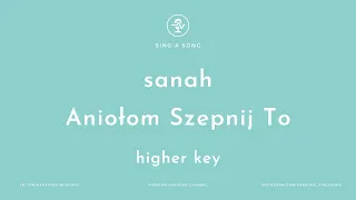sanah - Aniołom Szepnij To (Karaoke/Instrumental) Higher Key