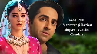 Mai Marjawangi (LYRICS) - Sunidhi Chauhan, Danish Sabri | Dream Girl 2 | Ayushmann K, Ananya Pandey