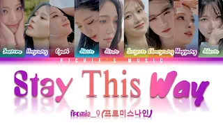 fromis_9 (프로미스나인) - Stay This Way [Color Coded Lyrics Han|Rom|Eng]