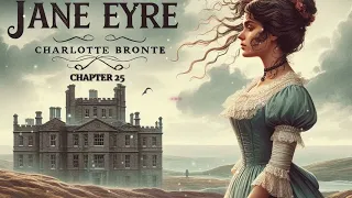 Jane Eyre - Chapter 25 by Charlotte Bronte - Free Audiobook