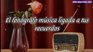 Éxitos del Recuerdo mix ❤️ /El fonógrafo música ligada a tus recuerdos 📻 🎶✨ #misrolitasmix