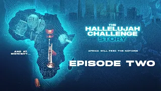 THE HALLELUJAH CHALLENGE STORY - EPISODE 2