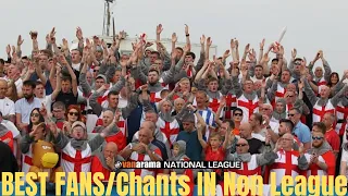 Best Non league fans/Chants!(Compilation)