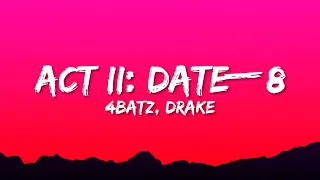 4Batz - act ii: date @ 8 (remix) ft. Drake | Lyrics