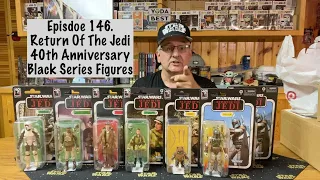 E146 Star Wars: The Return Of The Jedi 40th Anniversary Black Series Action Figures