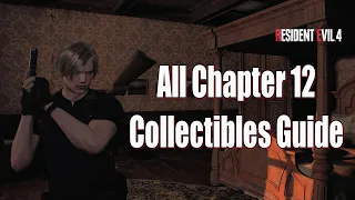 Resident Evil 4 Remake All Chapter 12 Collectibles Guide