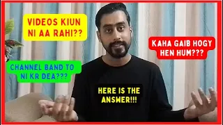 HUM KAHA GAIB HEN ??? | VIDEOS KIUN NI AA RE??? | Here is the Answer