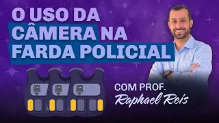 PROPOSTA DE REDAÇÃO: O uso de câmera nas fardas policiais | Prof. Raphael Reis