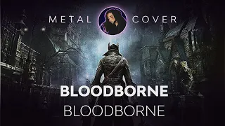 Bloodborne [Bloodborne OST Metal Cover]