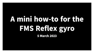 FMS Reflex Gyro How-To (Sort of)