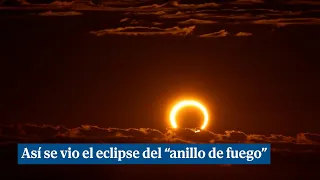 Así se ha visto el eclipse solar del "anillo de fuego"