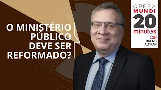 EUGÊNIO ARAGÃO: O MINISTÉRIO PÚBLICO DEVE SER REFORMADO? - Programa 20 Minutos