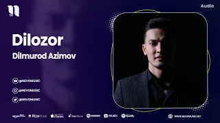 Dilmurod Azimov - Dilozor (audio 2023)