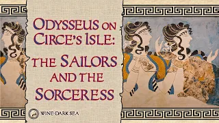 Odysseus on Circe's Isle: The Sailors and the Sorceress | A Tale from Greek Mythology