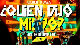 Gilberto Daza -  Concierto Completo - ¿Quién Dijo Miedo? LIVE