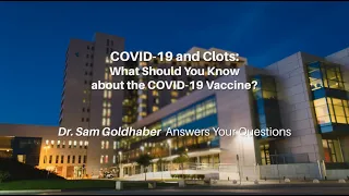 COVID-19 and Clots: What Should You Know about the COVID-19 Vaccine?