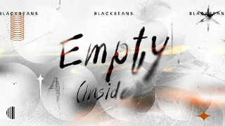BLACKBEANS - Empty (Inside) [Official Lyric Video]