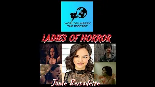 Ladies of Horror Episode 3:  Jamie Bernadette