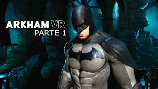 SOY BATMAN en REALIDAD VIRTUAL - Arkham VR Parte 1