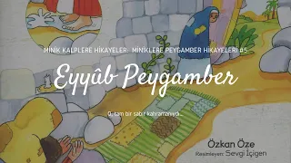 Peygamber Hikayeleri - 5. Eyyûb Peygamber [Harita Destekli]