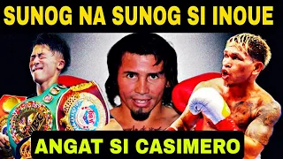 SUNOG NA SUNOG SI NAOYA INOUE ANGAT SI CASIMERO