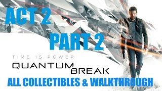 Quantum Break Act 2 Part 2 All Collectibles & Walkthrough on Hard 2-2