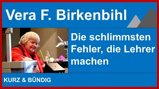 Vera F. Birkenbihl: Fehler, die Lehrer machen