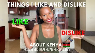 Things I LIKE and DISLIKE about Kenya🇰🇪 - from a South African Perspective 🇿🇦
