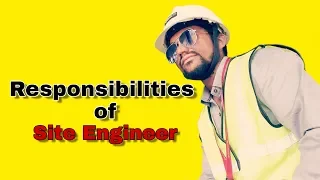 Responsibilities of Site Engineer | Engineering tactics