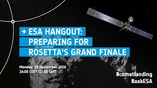 ESAHangout: Preparing for Rosetta's grand finale