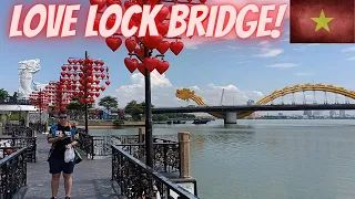 Love Lock Bridge Da Nang | Vietnam