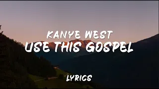 Use This Gospel - Kanye West (Lyrics)