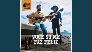 Você Só Me Faz Feliz