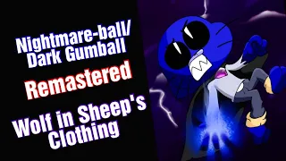 Nightmare-ball/Dark Gumball Tribute Wolf In Sheep's Clothing (Remastered & Lyrics)