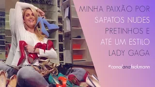 MINHA PAIXÃO POR SAPATOS: NUDES, PRETINHOS E ATÉ UM ESTILO LADY GAGA | ANA HICKMANN