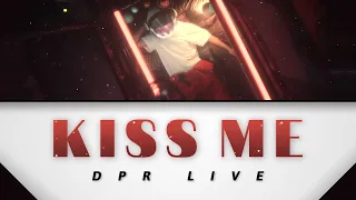 DPR LIVE (디피알 라이브) - KISS ME (Lyrics/Eng/Rom/Han/가사) + fx